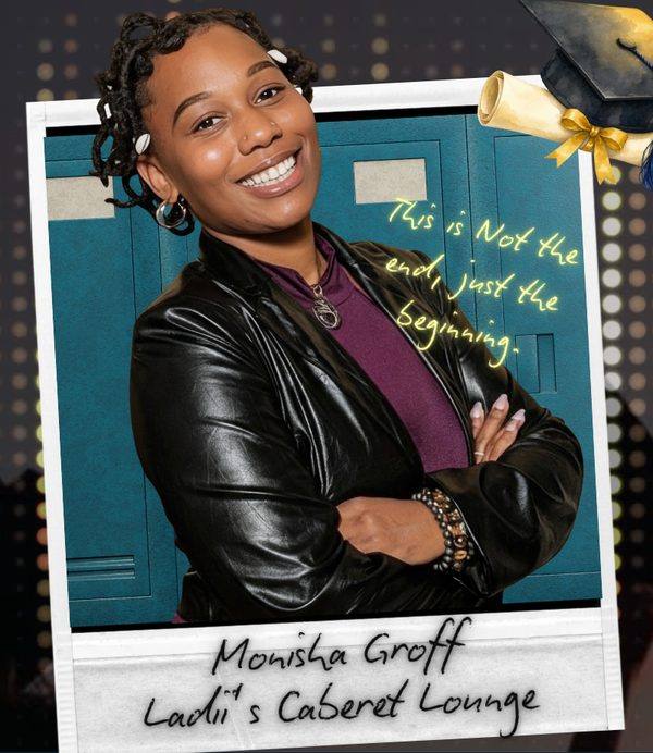 Monisha Groff, Ladii’s Cabaret Lounge, LLC, graduation photo with the handwritten note: This is not the end, just the beginning.